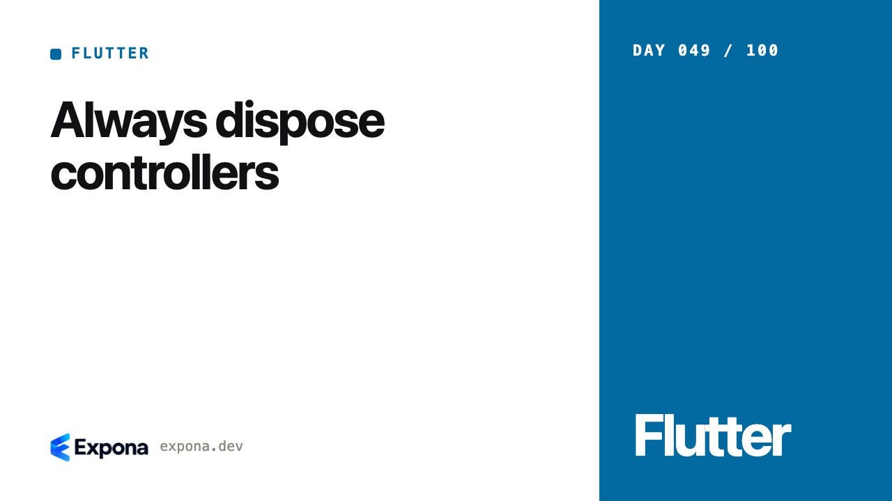 Always dispose controllers: patterns, pitfalls and fixes