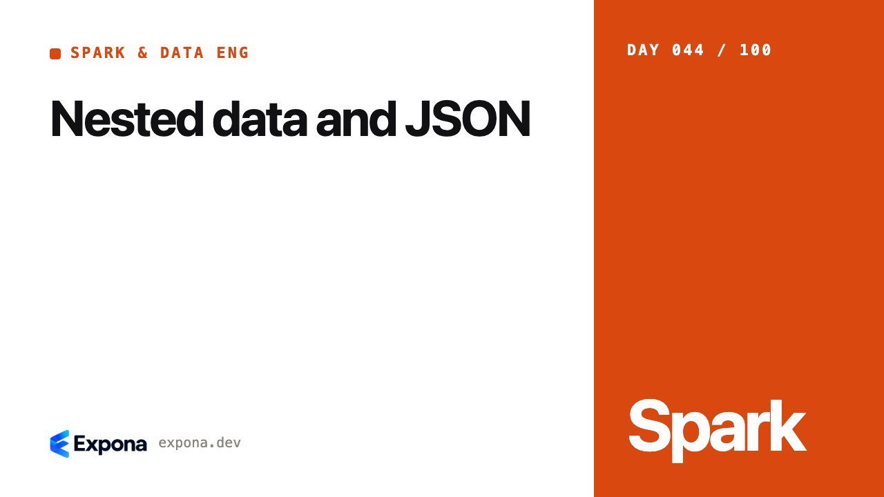 Nested data and JSON: a practical Spark & Data Eng guide